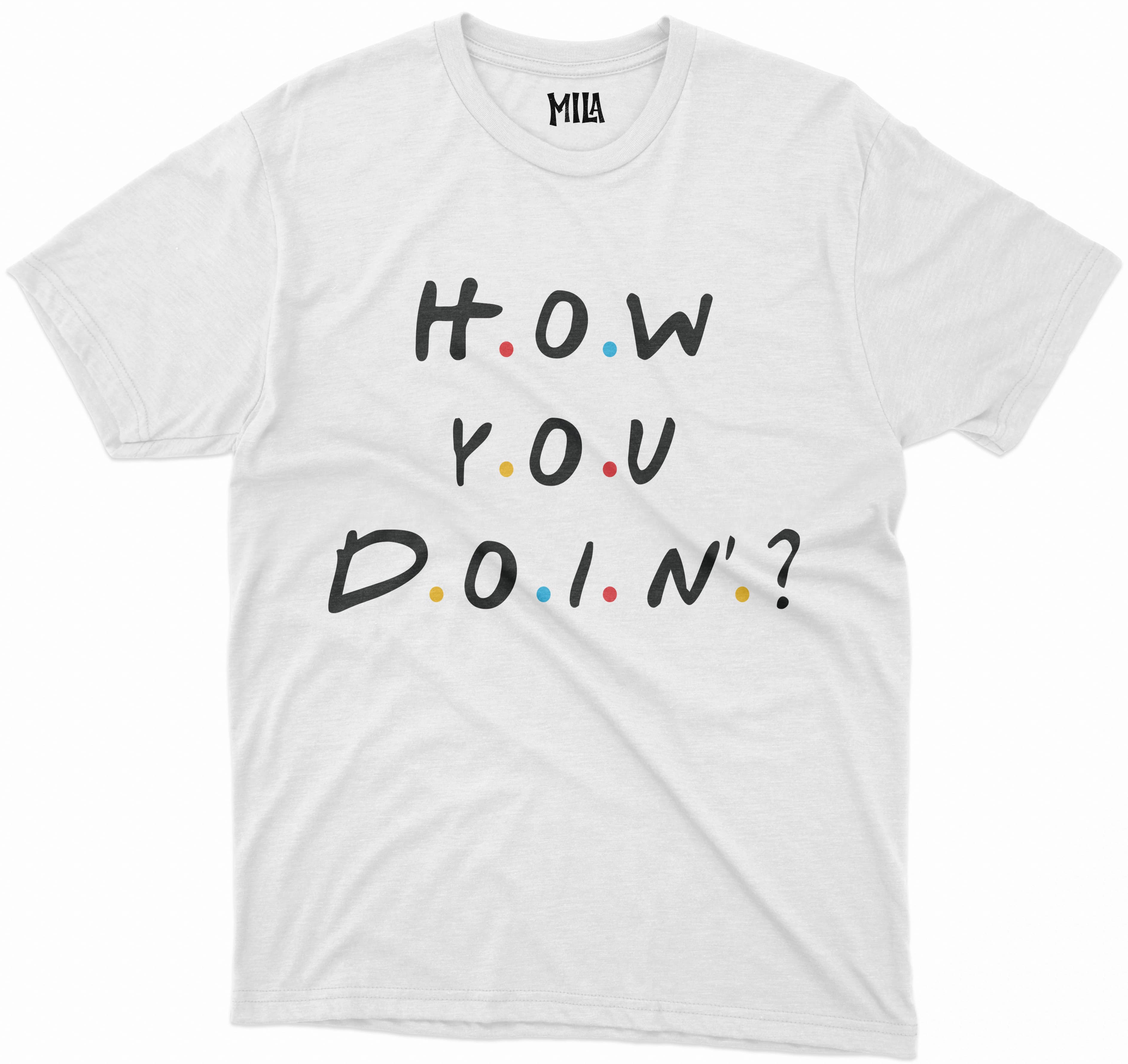 Image of How you doin? T Shirt