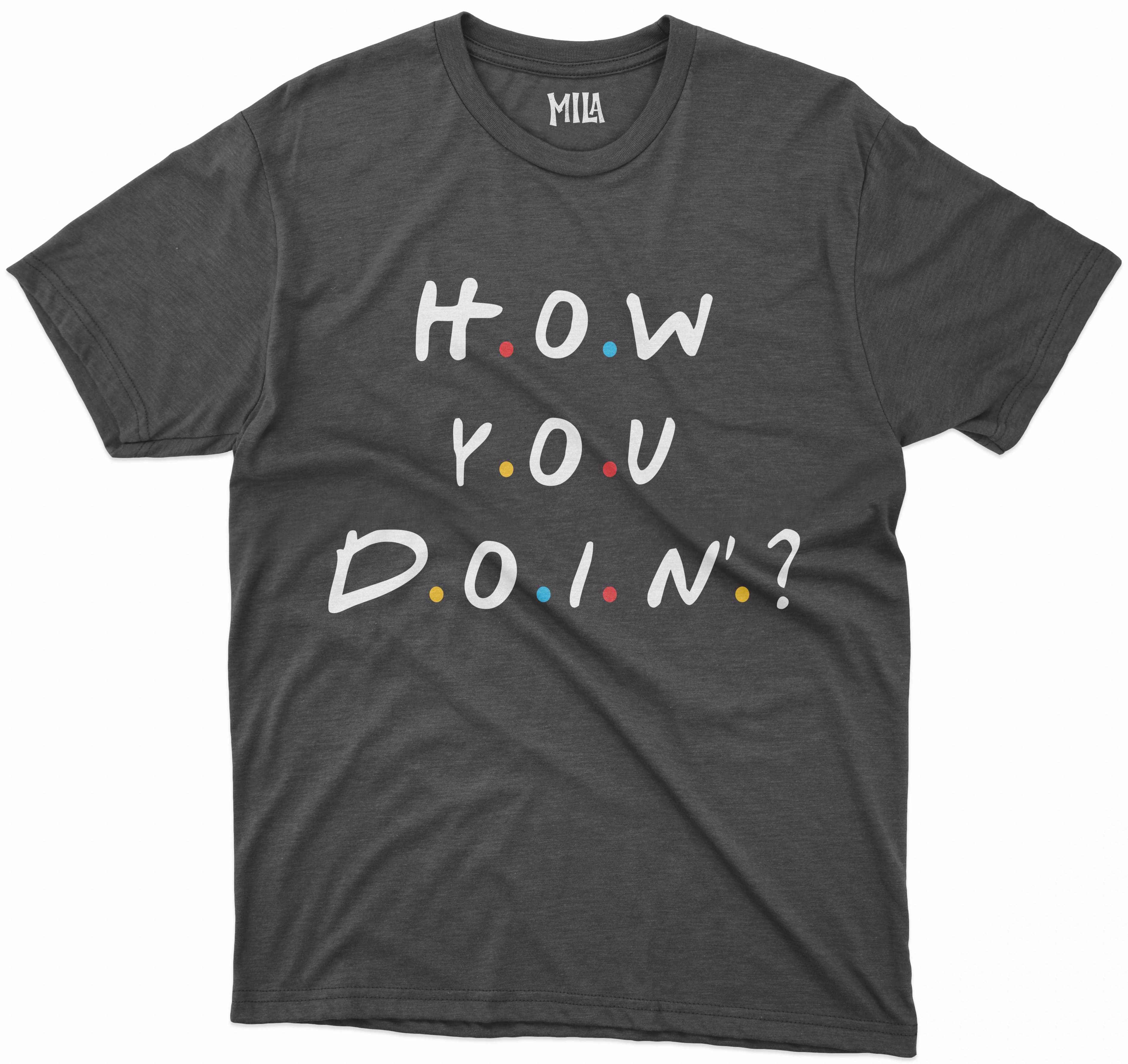 Image of How you doin? T Shirt