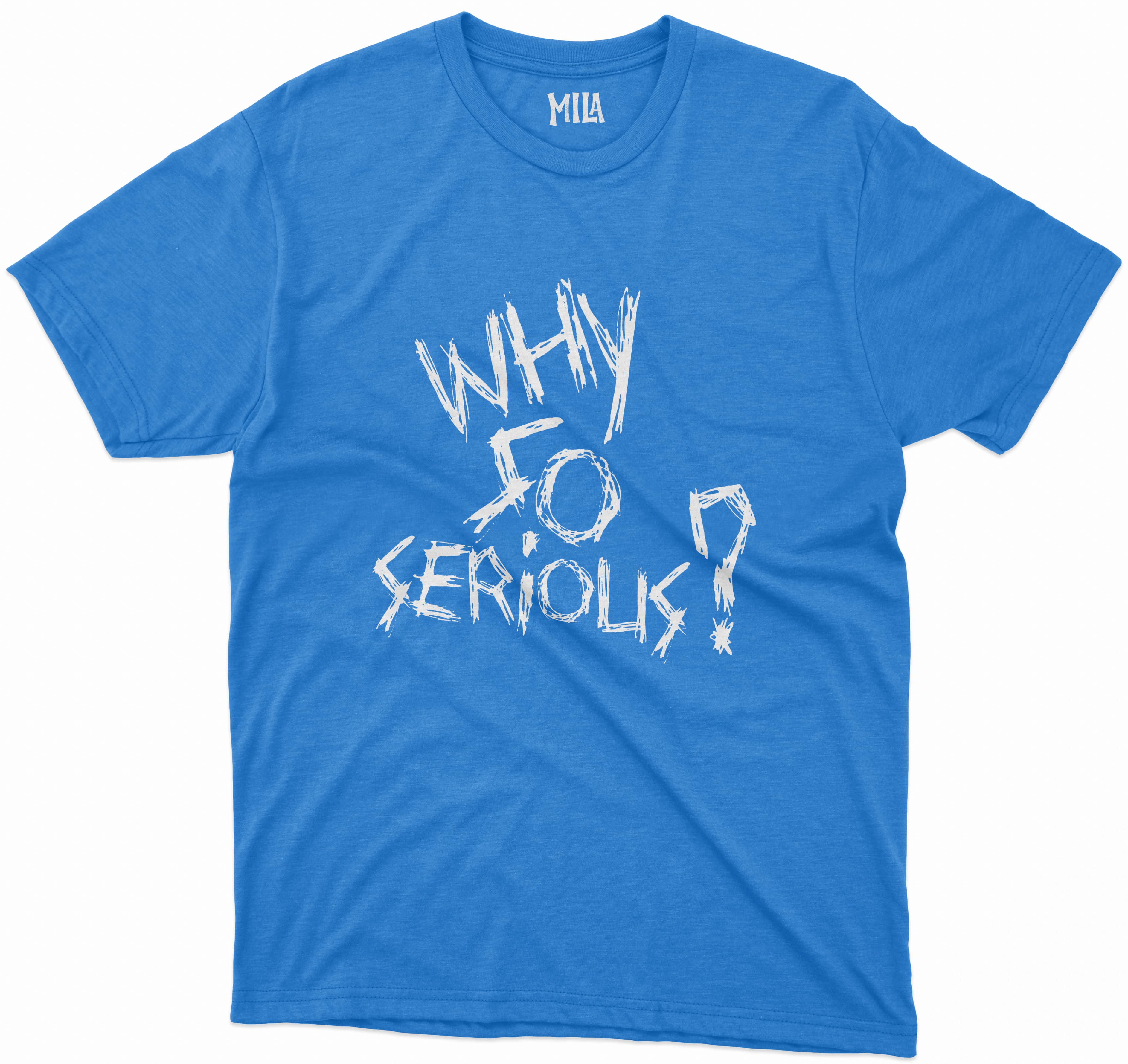 Image of Why So Serious T Shirt