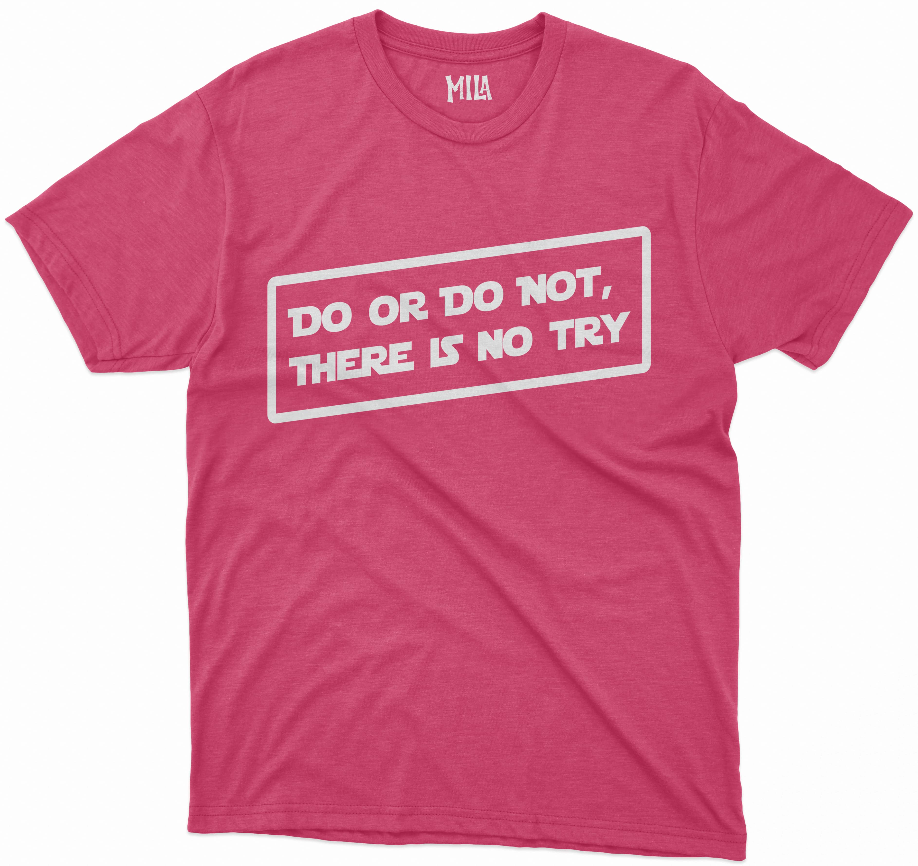 Image of Do or Do Not T Shirt