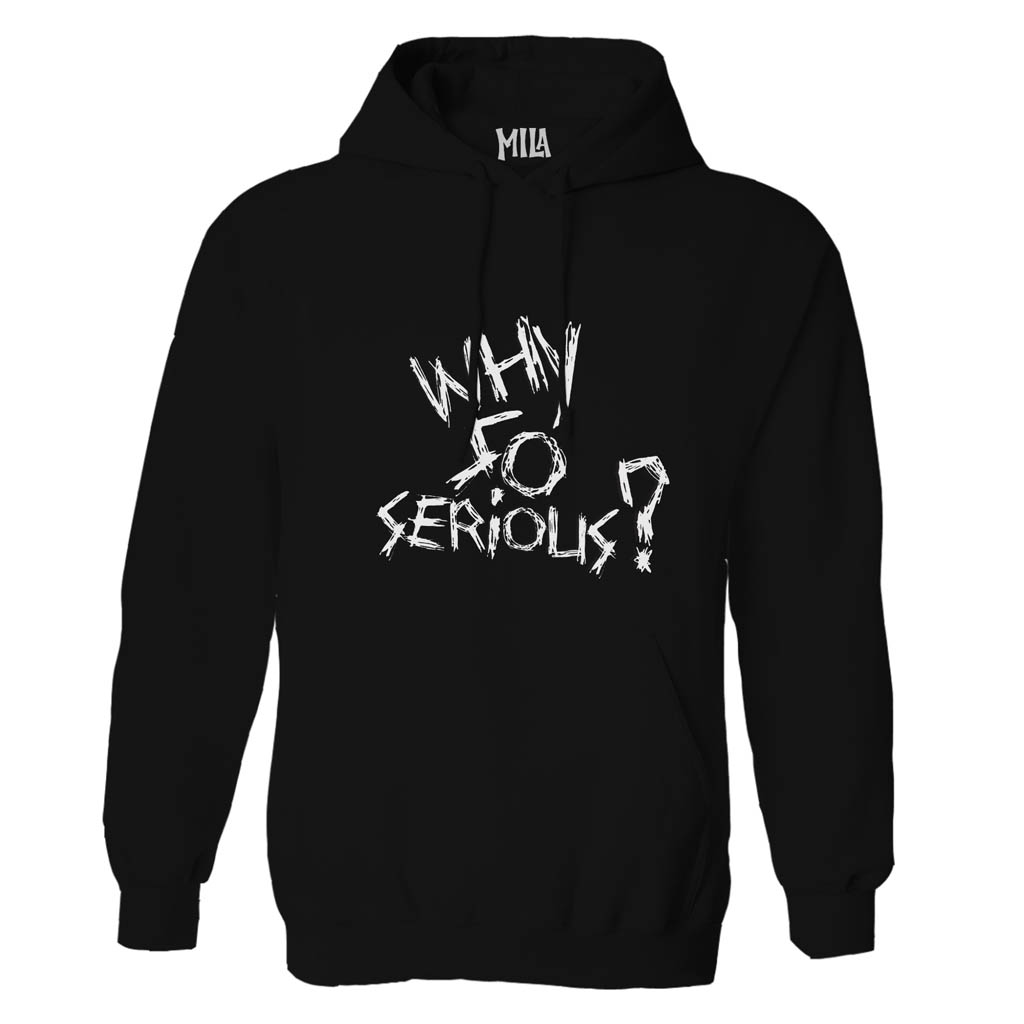 Image of Why So Serious Hoodies