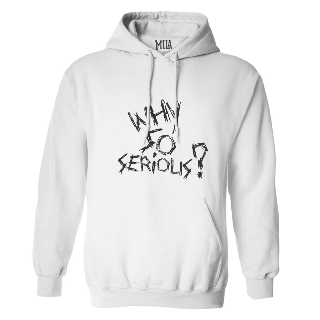 Image of Why So Serious Hoodies