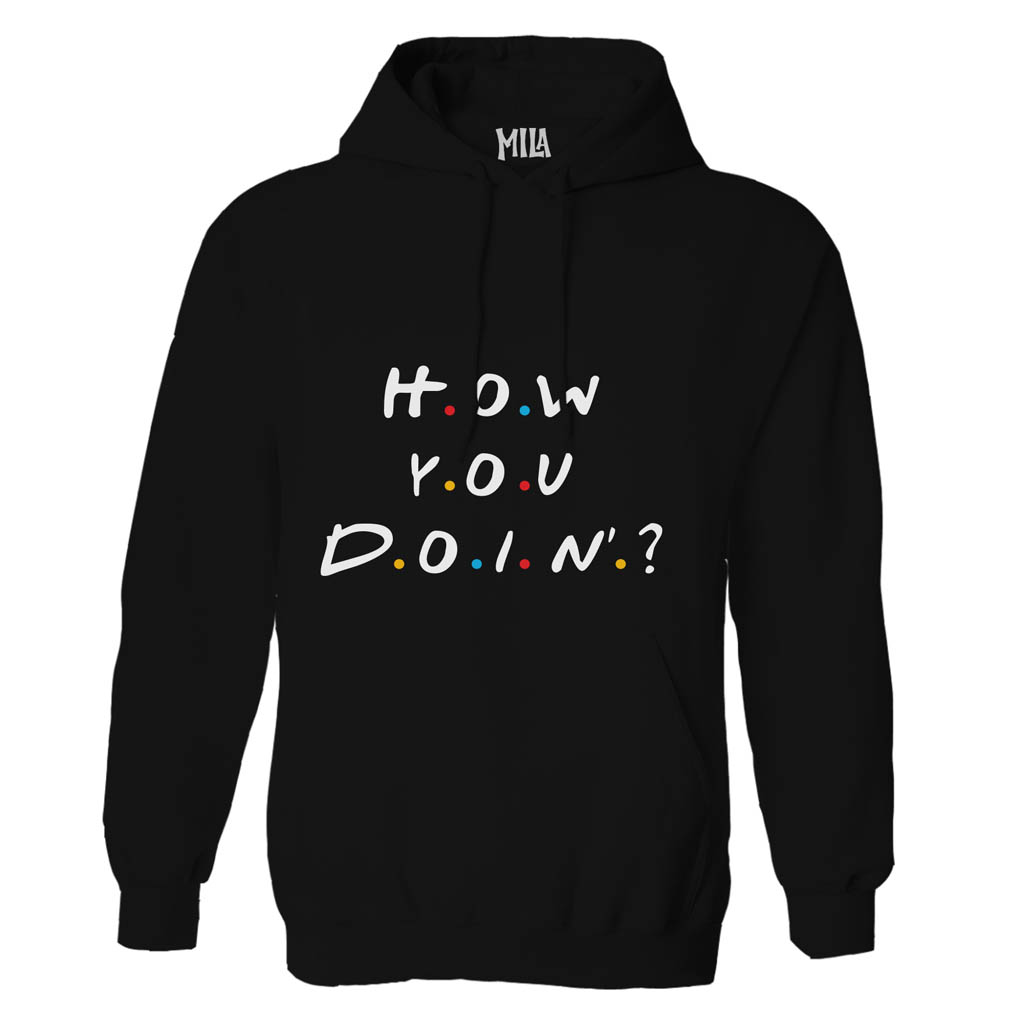 Image of How you doin? Hoodie