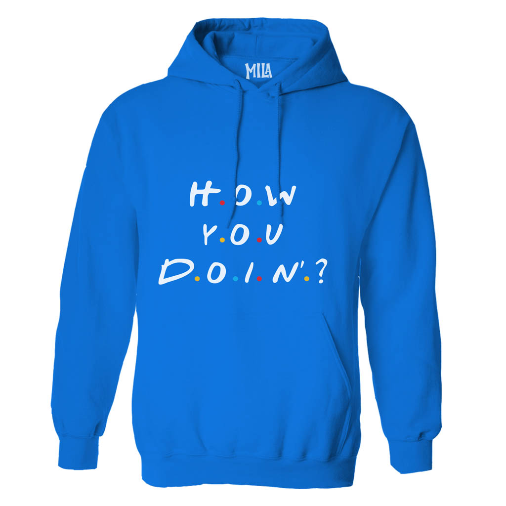 Image of How you doin? Hoodie